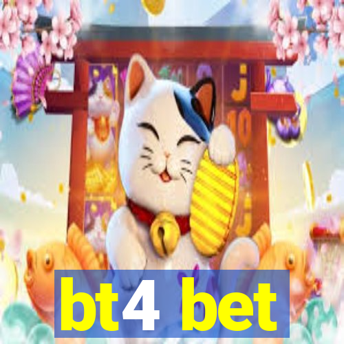 bt4 bet